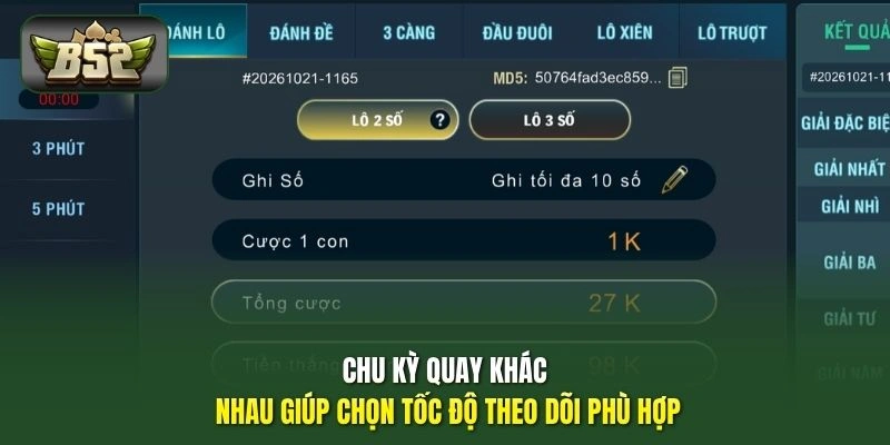 Lô Đề Siêu Tốc B52 | Cách Chọn Số Và Theo Dõi Kỳ Quay Chuẩn 2 Chu kỳ quay khác nhau giúp chọn tốc độ theo dõi phù hợp