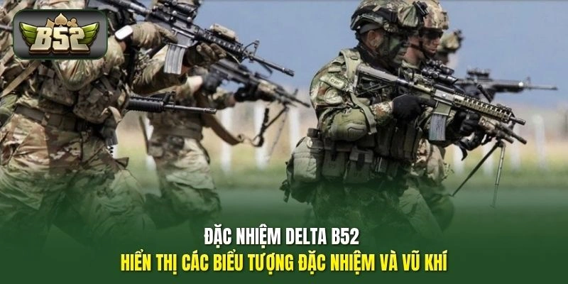 Đặc Nhiệm DELTA B52 hiển thị các biểu tượng đặc nhiệm và vũ khí