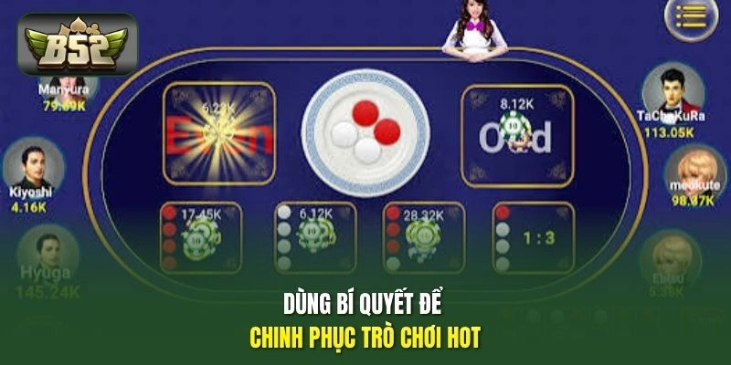 Dùng bí quyết để chinh phục trò chơi hot