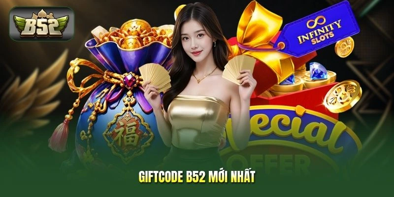 Giftcode B52 Mới Nhất – Mã Quà Tặng, Nhận Thưởng Nhanh