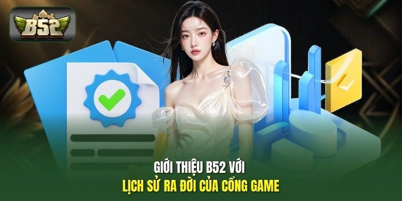 Giới thiệu B52 với lịch sử ra đời của cổng game