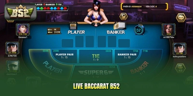 Live Baccarat B52 – Chơi Với Dealer Thật, Chia Bài Trực Tiếp