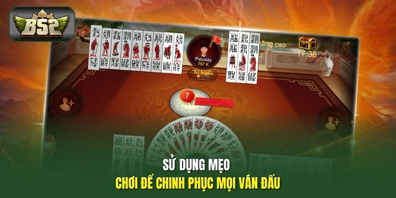 Sử dụng mẹo chơi để chinh phục mọi ván đấu