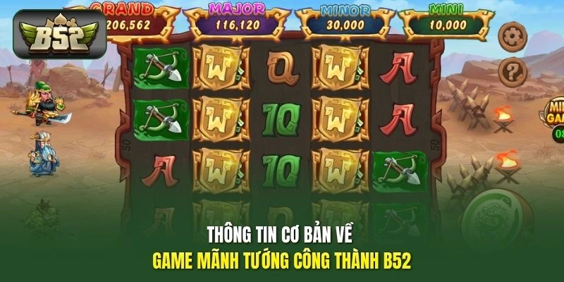 Mãnh Tướng Công Thành B52 | Hướng Dẫn Chiến Thuật năm 2026 1 Thông tin cơ bản về game Mãnh Tướng Công Thành B52