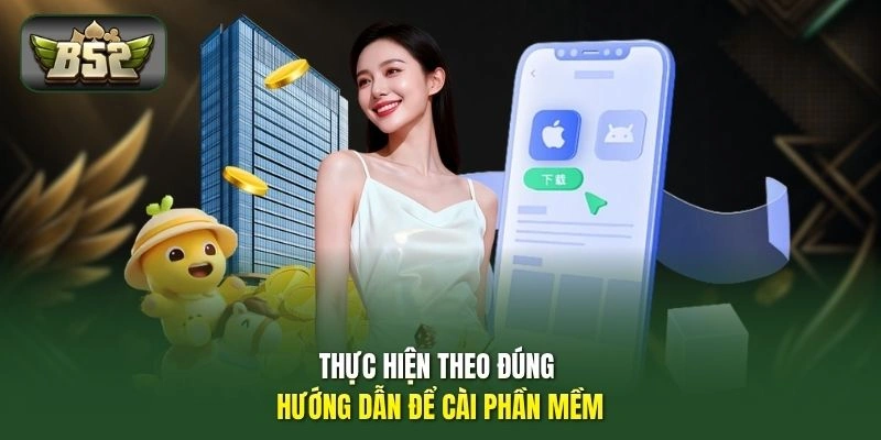 Thực hiện theo đúng hướng dẫn để cài phần mềm