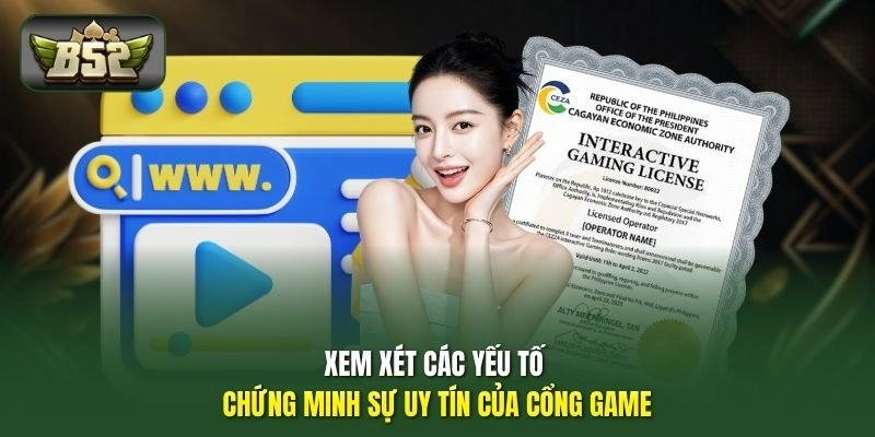 Xem xét các yếu tố chứng minh sự uy tín của cổng game
