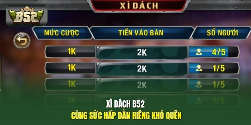 Xì Dách B52 - Chạm Mốc 21 Điểm, Săn Thưởng Cực Hấp Dẫn 1 Xì dách B52 cùng sức hấp dẫn riêng khó quên