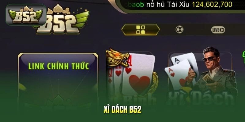 Xì Dách B52 - Rút Bài Đúng Thời Điểm, Làm Chủ Mọi Thế Trận